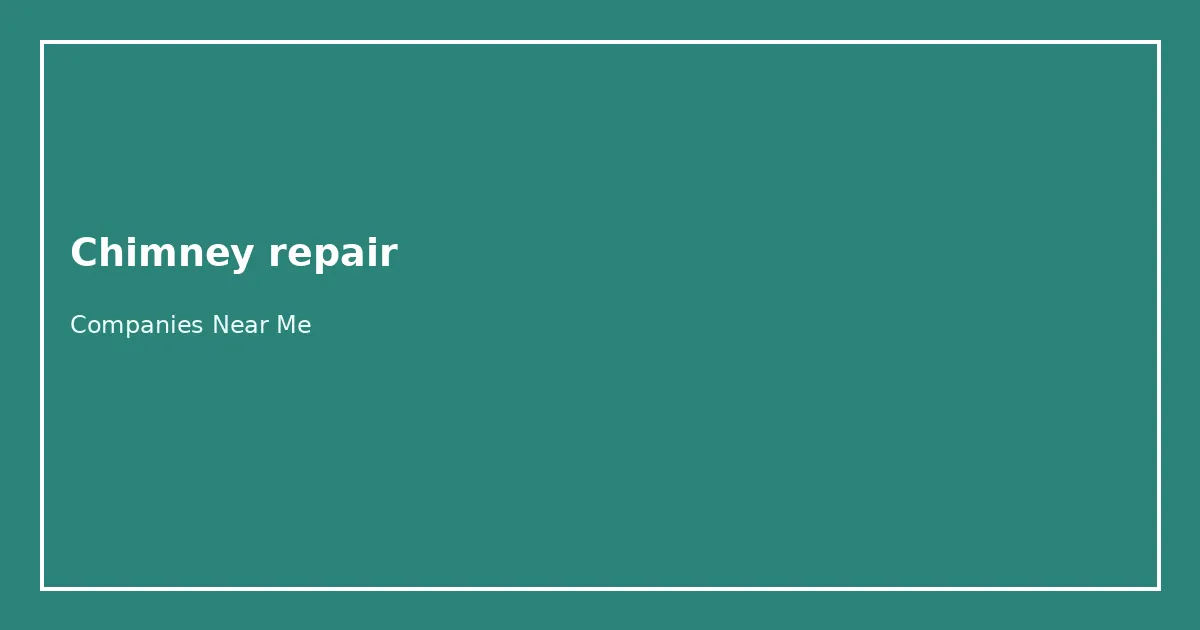 Chimney Repair Companies Near Me directory