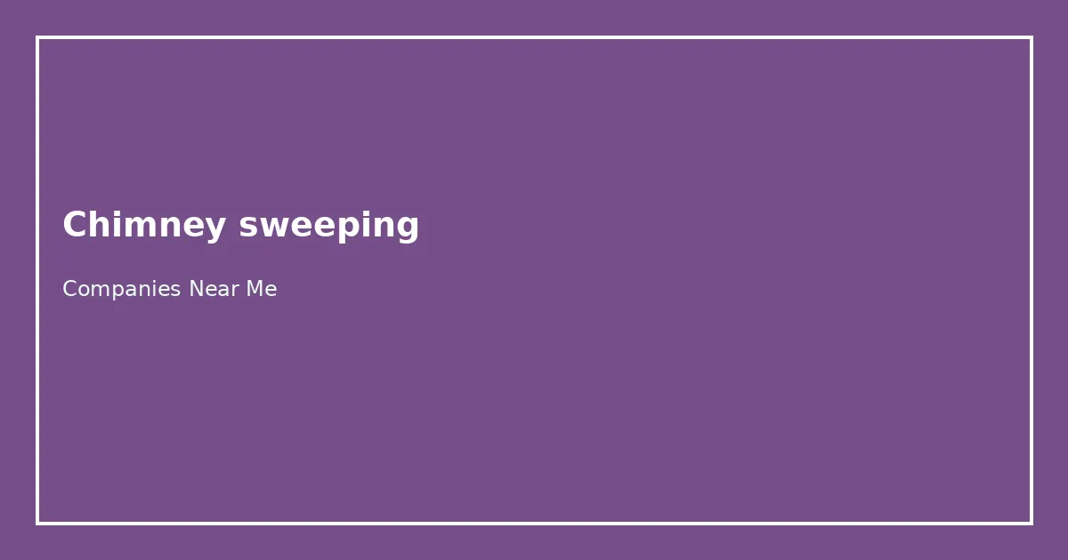 Chimney Sweeping Companies Near Me directory