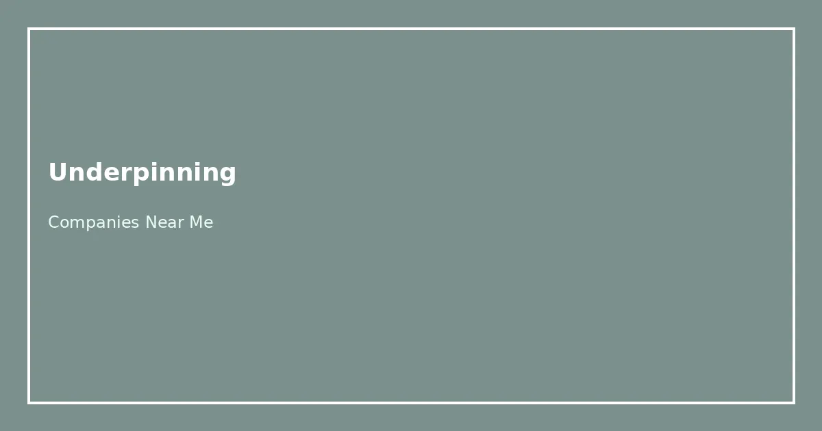 Underpinning Companies Near Me directory