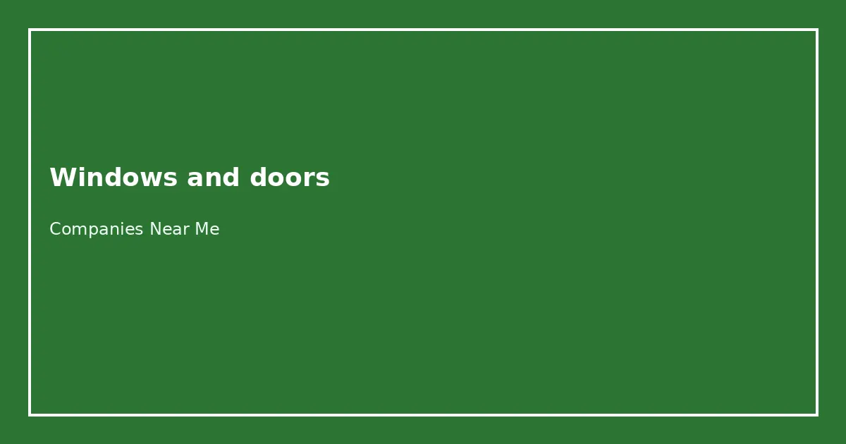 Window and Door Companies Near Me directory